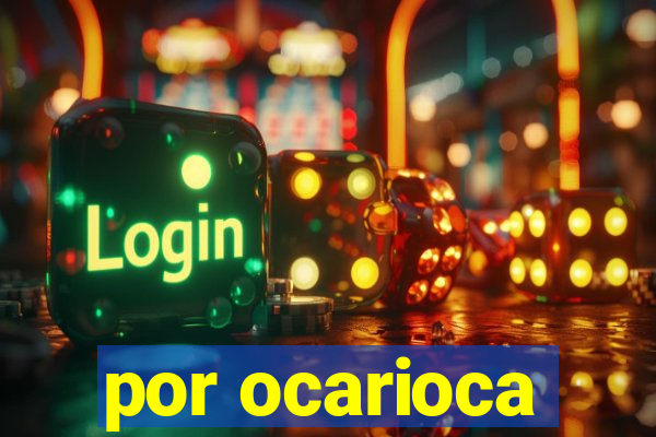 por ocarioca