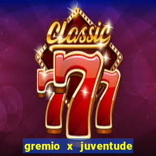 gremio x juventude ao vivo