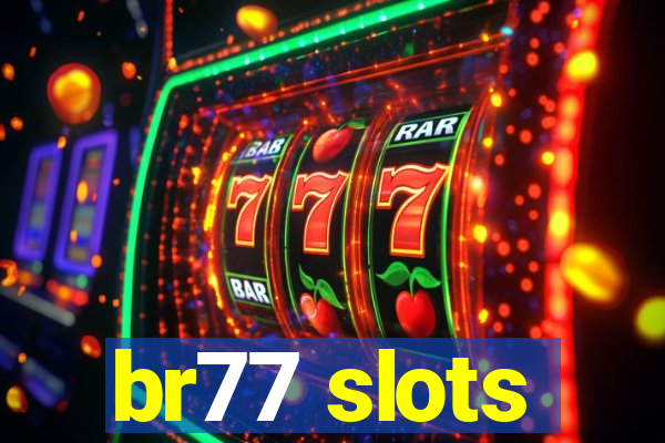 br77 slots