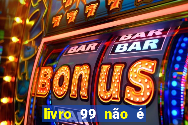 livro 99 não é 100 pdf grátis livro