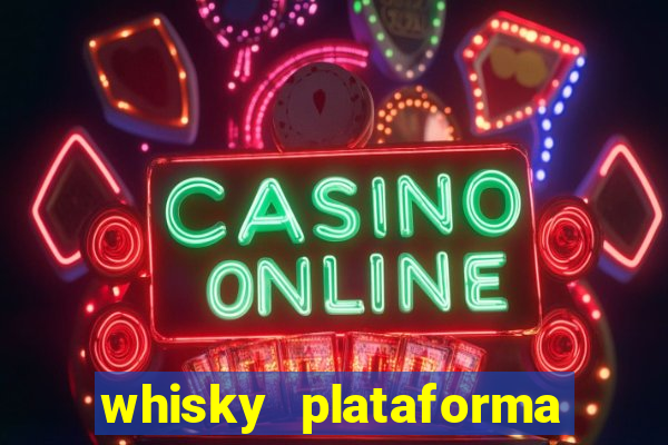 whisky plataforma de jogos