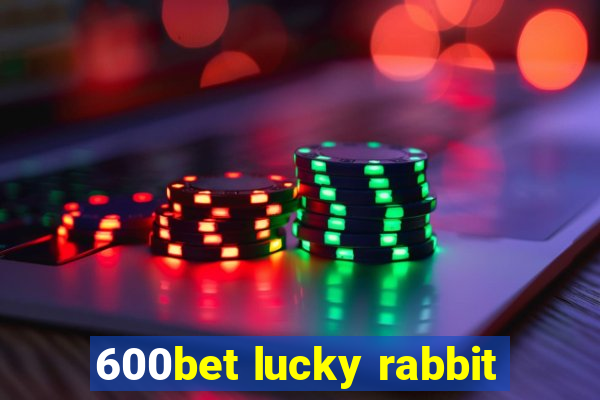 600bet lucky rabbit