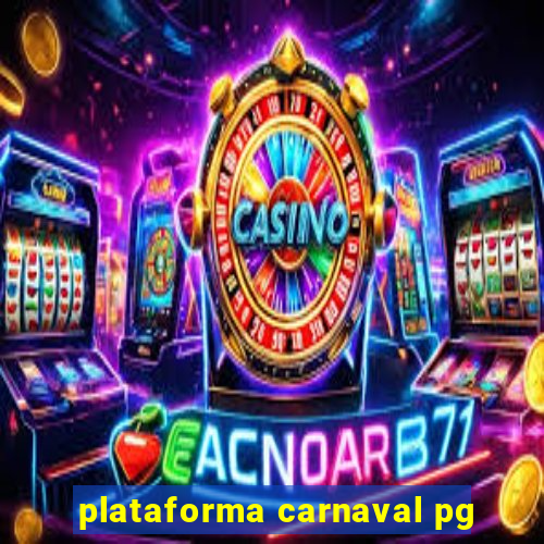 plataforma carnaval pg