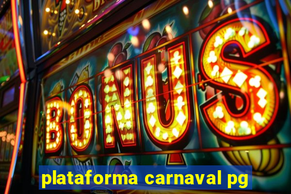 plataforma carnaval pg