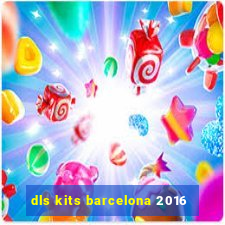 dls kits barcelona 2016