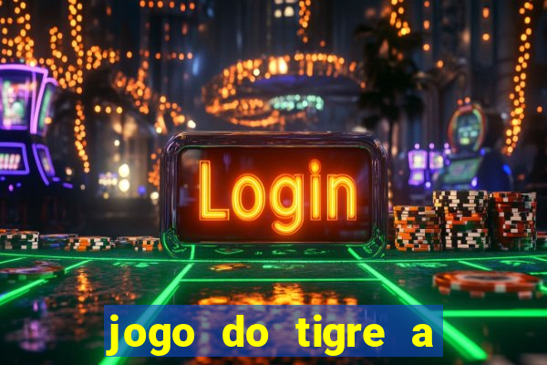 jogo do tigre a partir de 5 reais