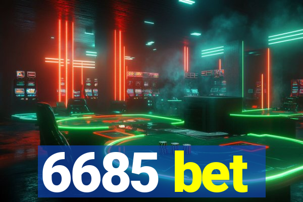 6685 bet