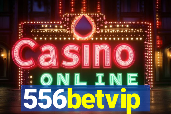 556betvip