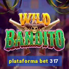 plataforma bet 317