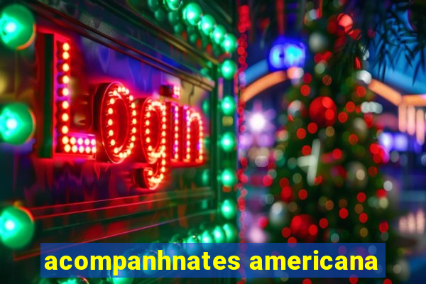 acompanhnates americana