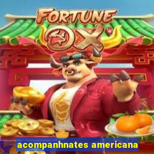 acompanhnates americana