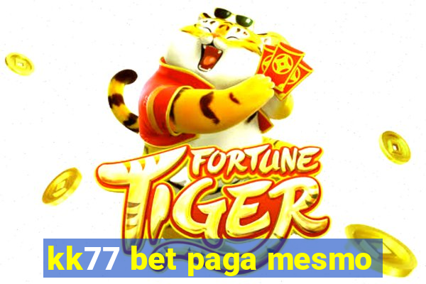 kk77 bet paga mesmo