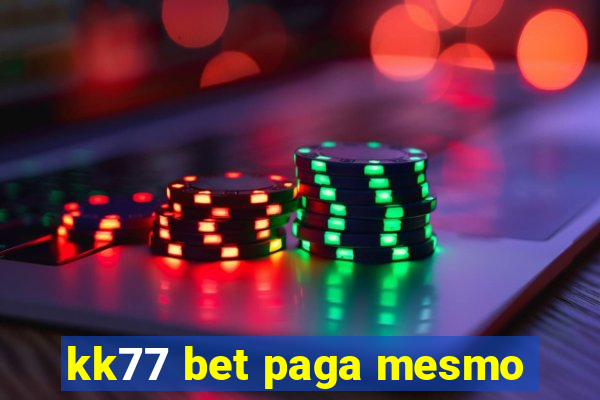 kk77 bet paga mesmo