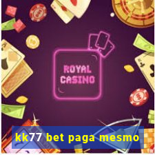 kk77 bet paga mesmo