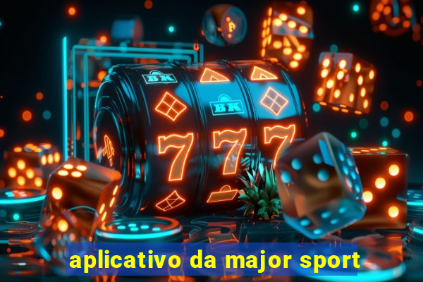 aplicativo da major sport