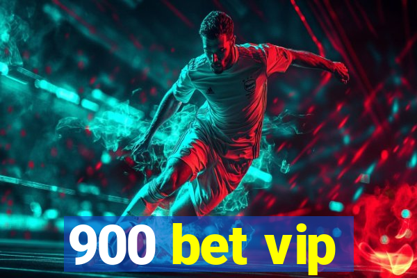 900 bet vip