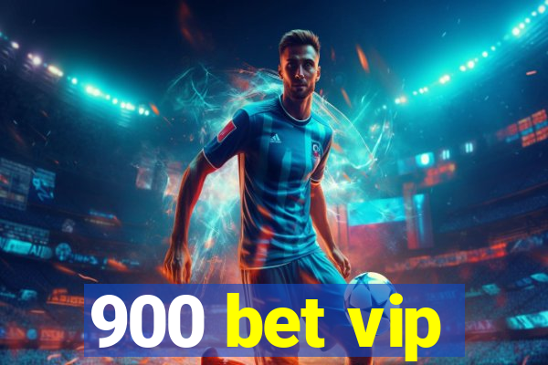 900 bet vip