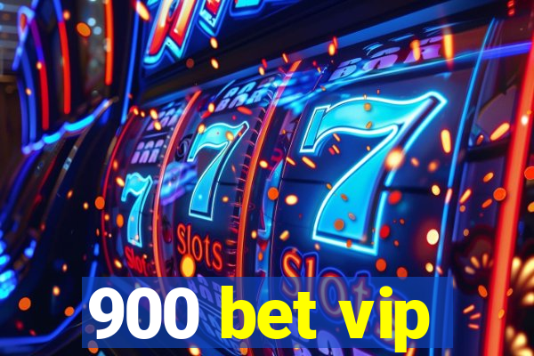 900 bet vip