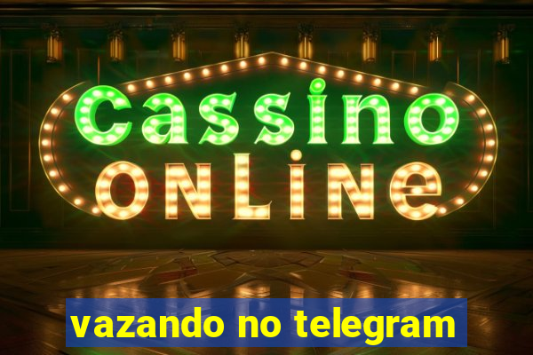 vazando no telegram