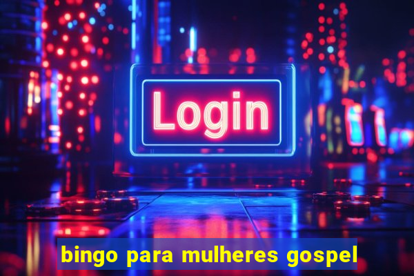 bingo para mulheres gospel