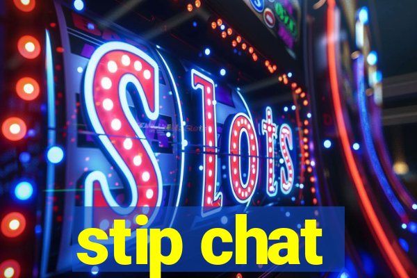 stip chat