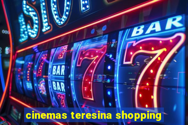 cinemas teresina shopping