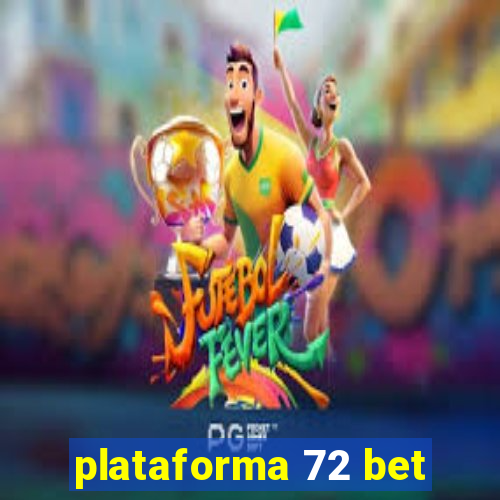 plataforma 72 bet