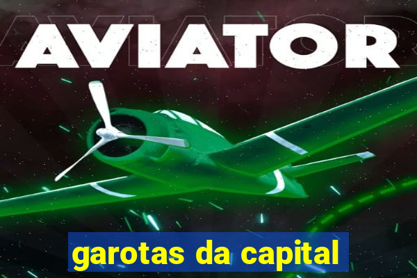 garotas da capital