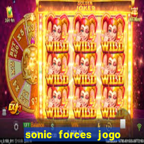 sonic forces jogo de corrida dinheiro infinito