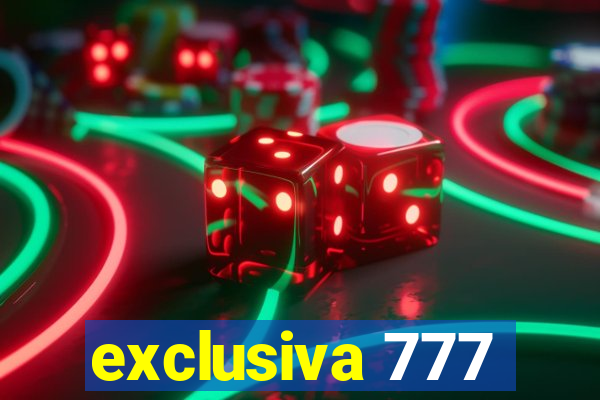 exclusiva 777