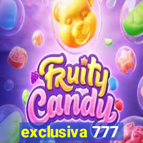 exclusiva 777