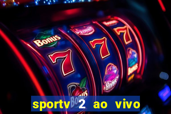 sportv 2 ao vivo mega canais