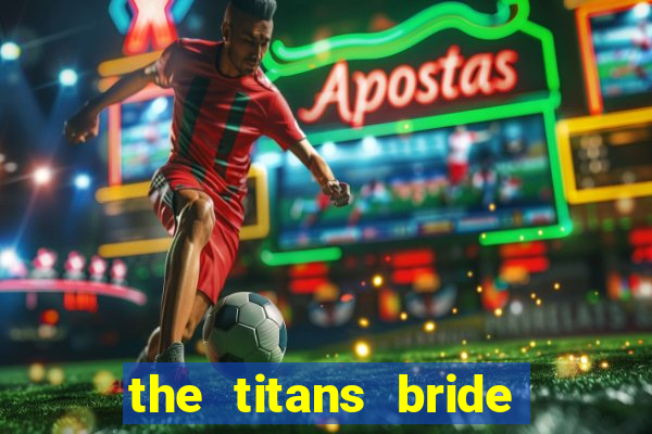 the titans bride cap 1