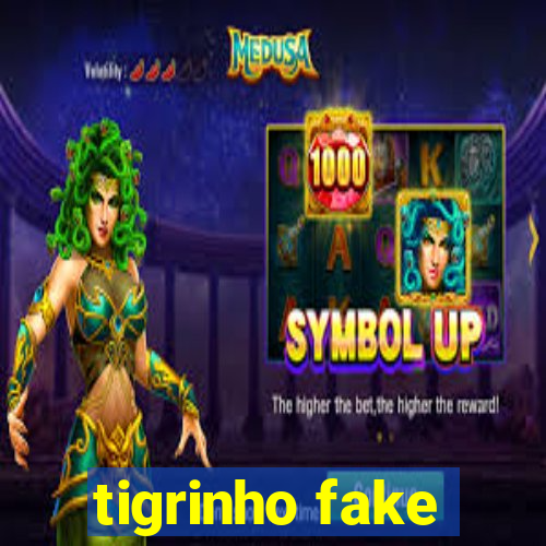 tigrinho fake