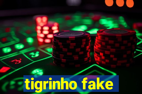 tigrinho fake