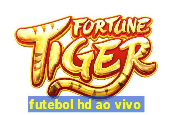 futebol hd ao vivo