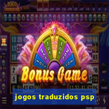 jogos traduzidos psp