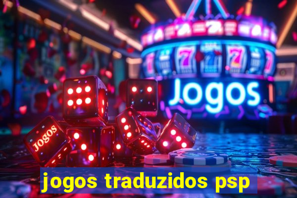 jogos traduzidos psp