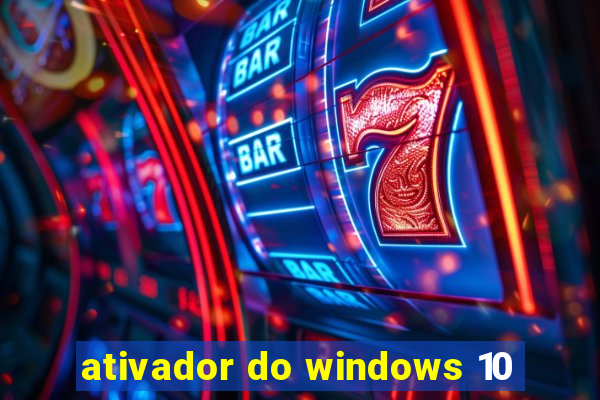 ativador do windows 10