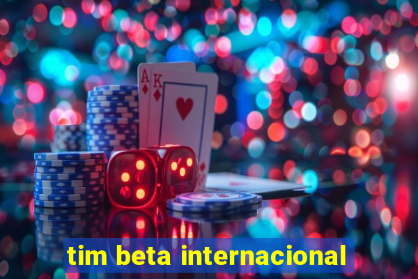 tim beta internacional