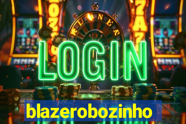 blazerobozinho