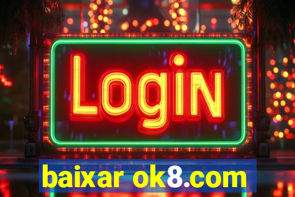 baixar ok8.com