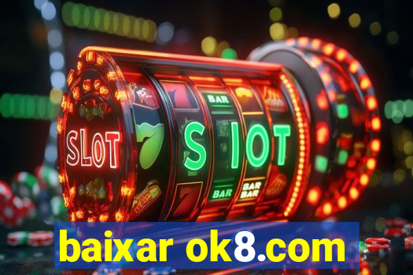 baixar ok8.com