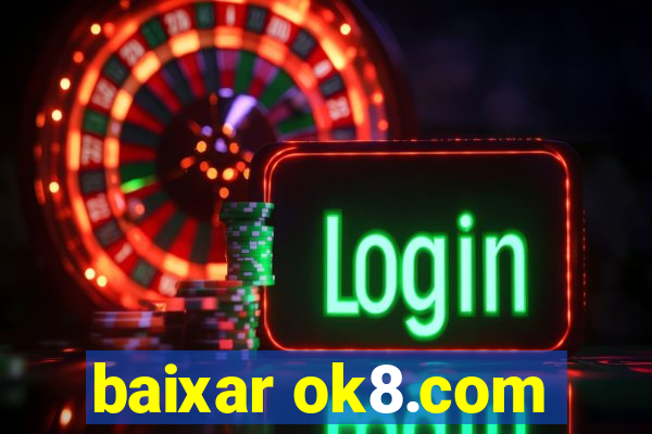 baixar ok8.com