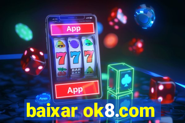 baixar ok8.com