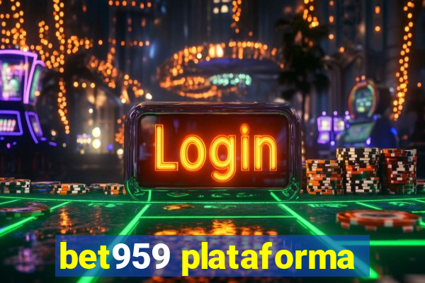 bet959 plataforma