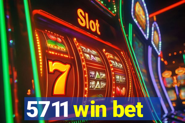 5711 win bet