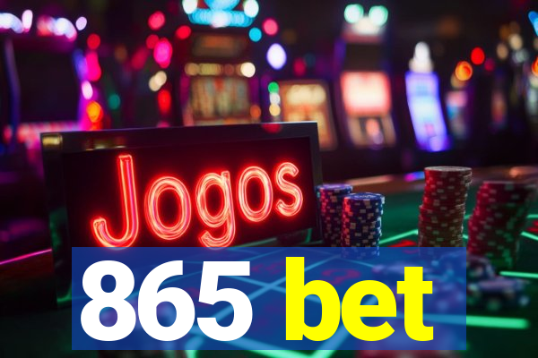 865 bet