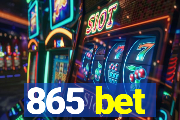 865 bet