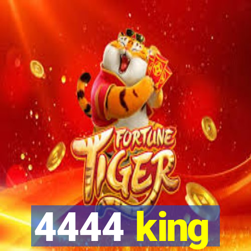 4444 king